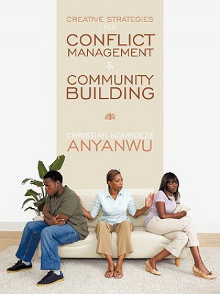 Book Creative Strategies For Conflict Management & Community Building Christian Ndubueze Anyanwu