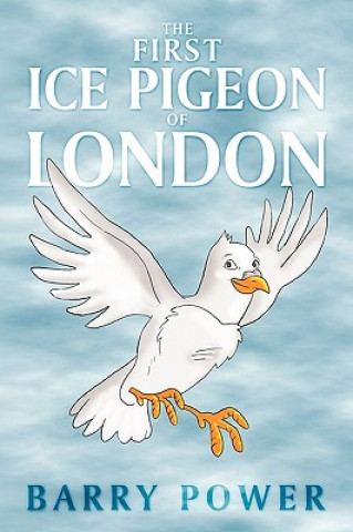 Carte First Ice Pigeon of London Barry Power