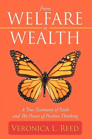 Kniha From Welfare to Wealth Veronica L Reed