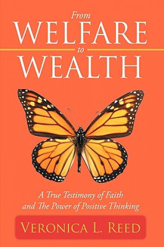 Knjiga From Welfare to Wealth Veronica L Reed