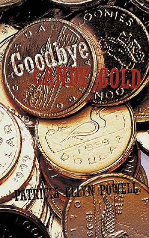 Kniha Goodbye Candy Gold Patricia Ellyn Powell