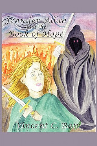 Kniha Jennifer Allan and The Book of Hope Vincent C Bair