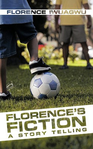 Knjiga Florence's Fiction Florence Iwuagwu