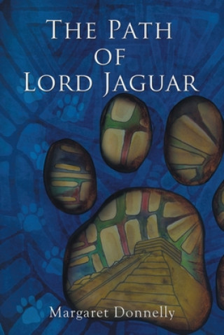 Kniha Path of Lord Jaguar Margaret Donnelly