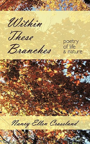 Kniha Within These Branches Nancy Ellen Crossland