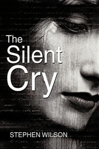 Knjiga Silent Cry Stephen Wilson