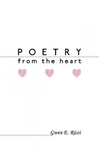 Kniha Poetry From The Heart Gwen E Ricci