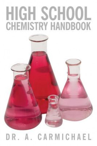 Knjiga High School Chemistry Handbook Dr a Carmichael