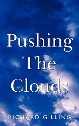 Книга Pushing The Clouds Richard Gilling