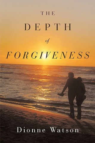 Könyv Depth Of Forgiveness Dionne Watson