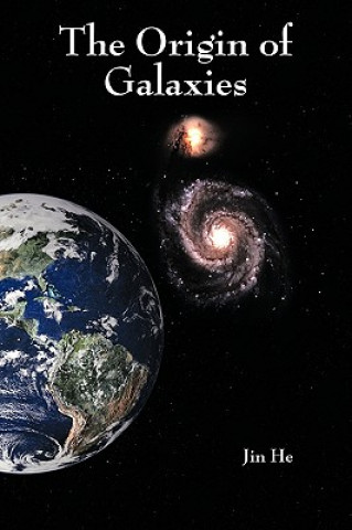 Könyv Origin of Galaxies Dr Jin He