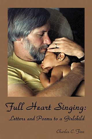 Kniha Full Heart Singing Charles C Finn