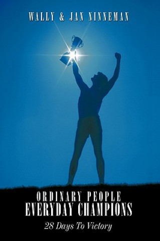 Könyv Ordinary People - Everyday Champions Wally & Jan Ninneman