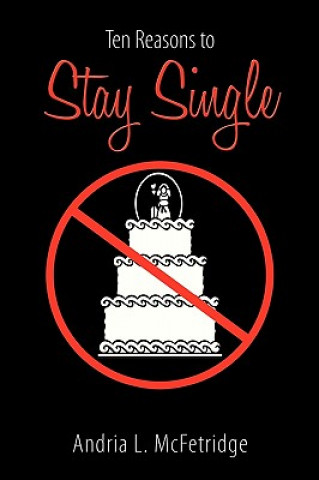 Könyv Ten Reasons to Stay Single Andria L McFetridge