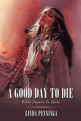 Carte Good Day To Die Linda Penninga