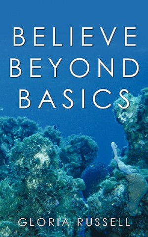 Livre Believe Beyond Basics Gloria Russell