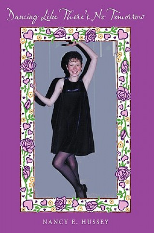 Livro Dancing Like There's No Tomorrow Nancy E Hussey