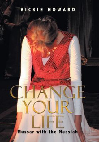 Livre Change Your Life Vickie Howard