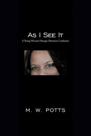 Buch As I See It M W Potts