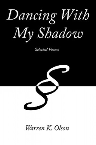 Könyv Dancing With My Shadow Warren K Olson