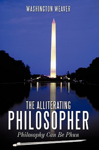 Книга Alliterating Philosopher Washington Weaver