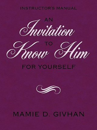 Kniha Invitation to Know Him (For Yourself) Mamie D Givhan