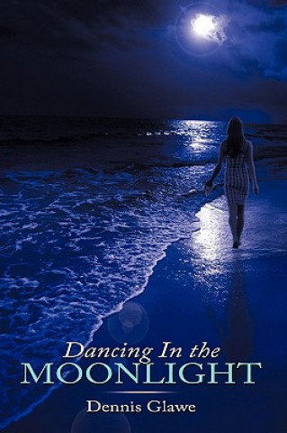 Kniha Dancing In the Moonlight Dennis Glawe