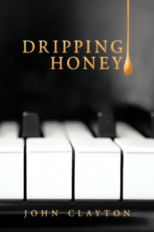 Livre Dripping Honey John Clayton