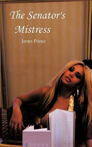 Книга Senator's Mistress James Prince