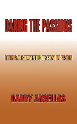 Knjiga Daring the Passions Garry Ansellas