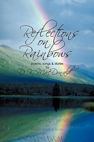 Livre Reflections on Rainbows Dorothy Kate MacDonald