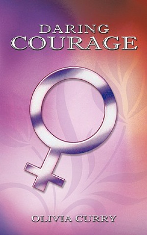 Könyv Daring Courage Olivia Curry