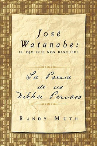 Könyv Jose Watanabe Randy Muth