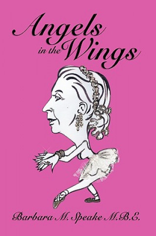 Книга Angels in the Wings Barbara M Speake M B E
