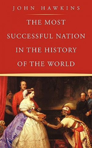 Könyv Most Successful Nation in the History of the World John Hawkins
