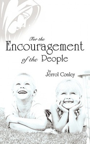 Kniha For the Encouragement of the People Jerrol Conley