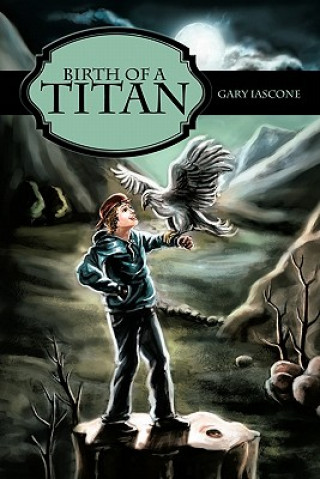 Kniha Birth of a Titan Gary Iascone