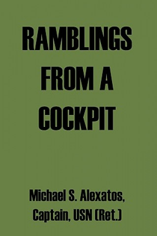 Libro Ramblings From A Cockpit Michael S Alexatos Captain Usn (Ret )