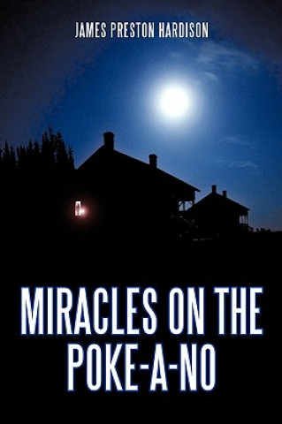 Kniha Miracles On The Poke-A-No James Preston Hardison