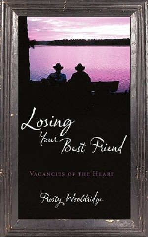 Knjiga Losing Your Best Friend Frosty Wooldridge