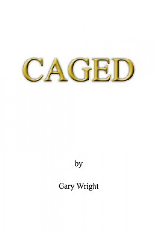 Könyv Caged Gary Wright