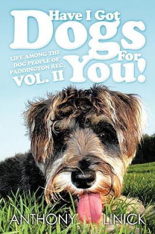 Könyv Have I Got Dogs For You! Anthony Linick