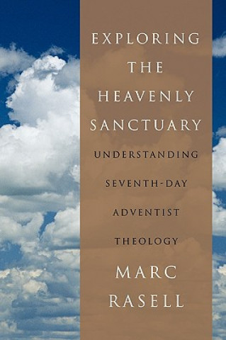 Carte Exploring the Heavenly Sanctuary Marc Rasell