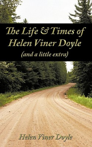 Carte Life & Times of Helen Viner Doyle (and a Little Extra) Helen Viner Doyle
