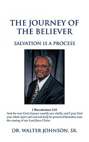 Könyv Journey Of The Believer Sr Dr Walter Johnson