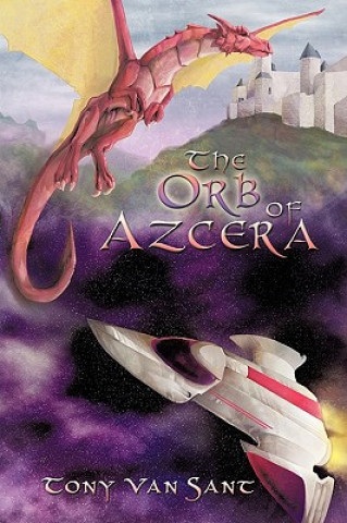 Книга Orb of Azcera Tony Van Sant