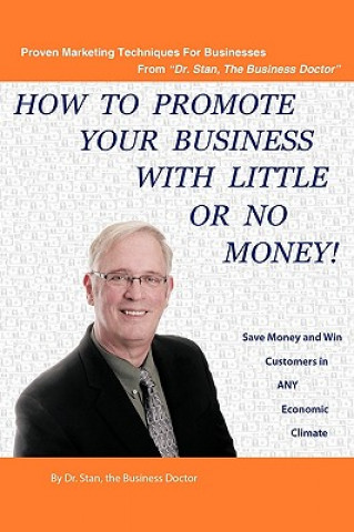 Buch How to Promote Your Business with Little or No Money Dr Stan the Business Doctor