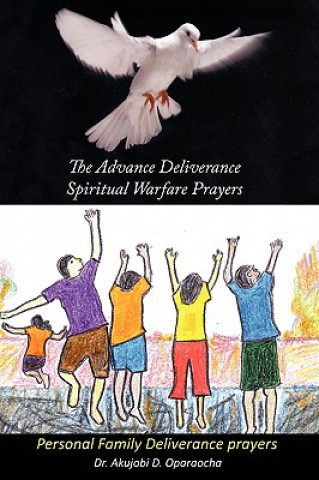 Livre Advance Deliverance Spiritual Warfare Prayers Dr Akujobi D Oparaocha