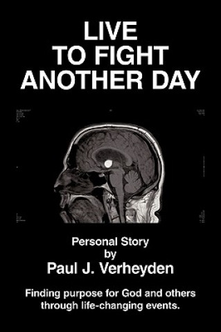 Книга Live to Fight Another Day Paul J Verheyden