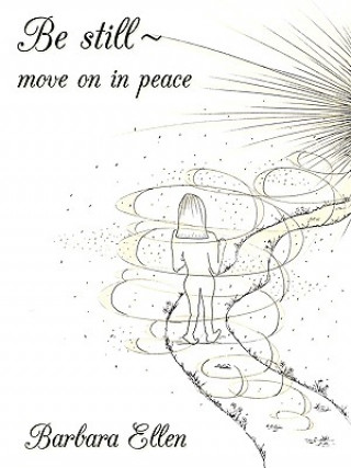 Livre Be Still ~ Move on in Peace Barbara Ellen